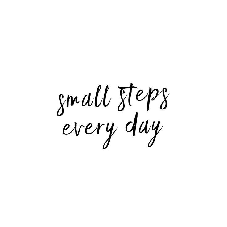 small steps everyday