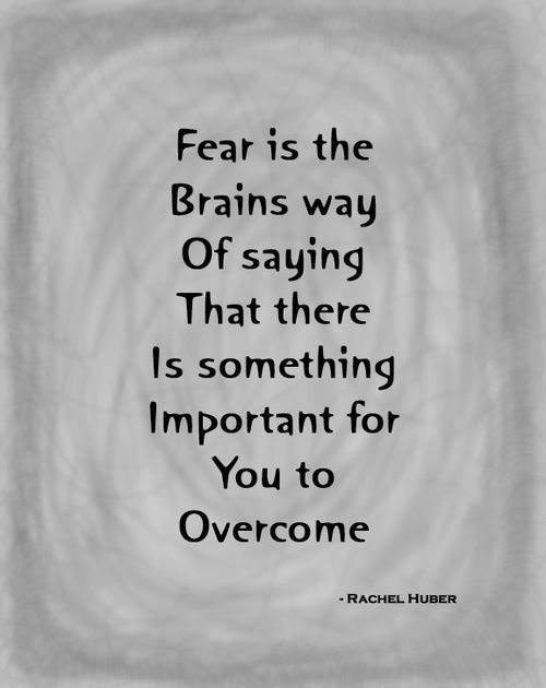 Fear is the brains way